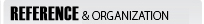 Reference & Organization